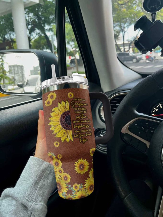 Sunflower Stanley Tumbler 40Oz Be Like A Sunflower 2