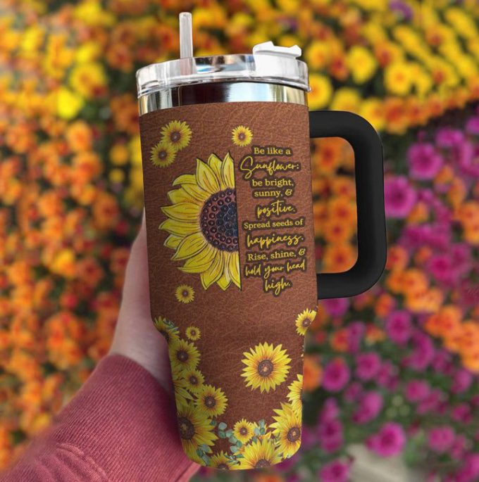 Sunflower Stanley Tumbler 40Oz Be Like A Sunflower 3