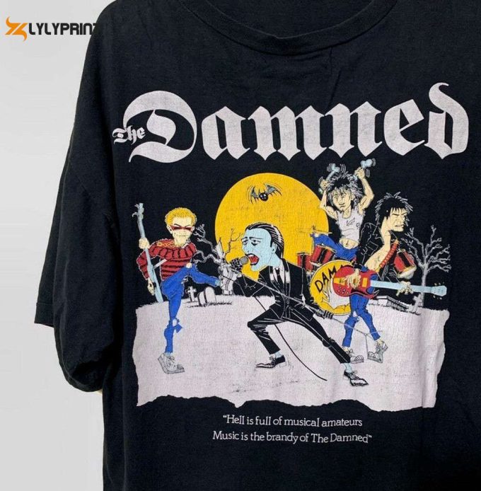 The Damned Tshirt, Hell Is Full Of Musical Amateurs T-Shirt Punk Rock T-Shirt, The Damned Fan Tee, Unisex T-Shirt, Best Gift For Men Women 1