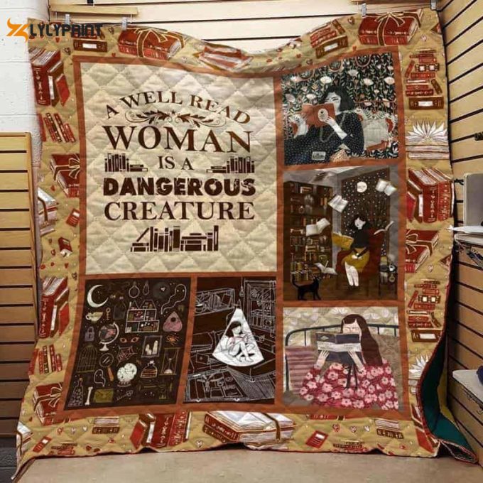 A Well Read Woman Is A Dangerous Creature 3D Customized Quilt 1