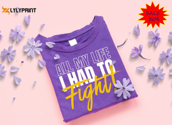 All My Life I Had To Fight Quote Shirt, The Color Purple Sweatshirt, Black Girl Magic Hoodie, The Color Purple 2023 Tee For Family 1