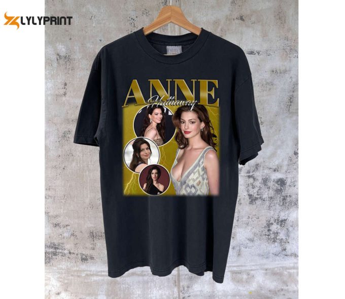 Anne Hathaway T-Shirt Anne Hathaway Shirt Anne Hathaway Tees Anne Hathaway Sweater Super Star Unisex T-Shirt Actress T-Shirt 1