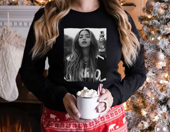 Beyonce 90S Vintage Bootleg Style Shirt, Beyonce Sweatshirt, Beyonce Lyric Quote Shirt, Beyonce Fan Gift, Beyonce Singer Hoodie 2