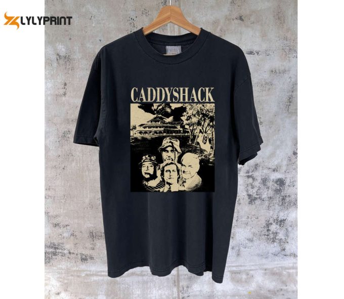 Caddyshack T-Shirt Caddyshack Movie Caddyshack Hoodie Caddyshack Tee Caddyshack Sweater Retro Unisex T-Shirt Black T-Shirt 1