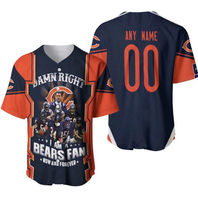 Chicago Bears Damn Right I Am A Bears Fan Now And Forever Great Team Designed Allover Gift With Custom Name Number For Bears Fans Baseball Jersey Gifts For Fans 2