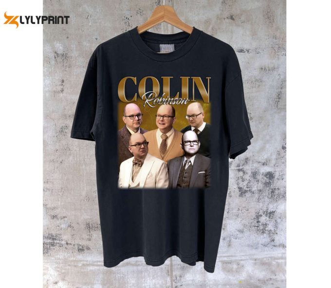 Colin Robinson Shirt Colin Robinson T-Shirt Colin Robinson Tees Colin Robinson Hoodie Retro T-Shirt Unisex T-Shirt 1