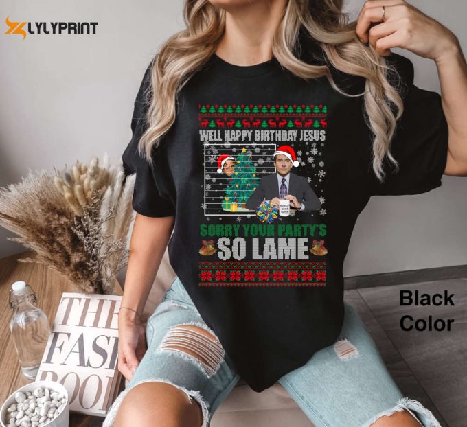 Office Ugly Christmas T-Shirt: Happy Birthday Jesus Sorry Party S So Lame - Funny Holiday Party 1