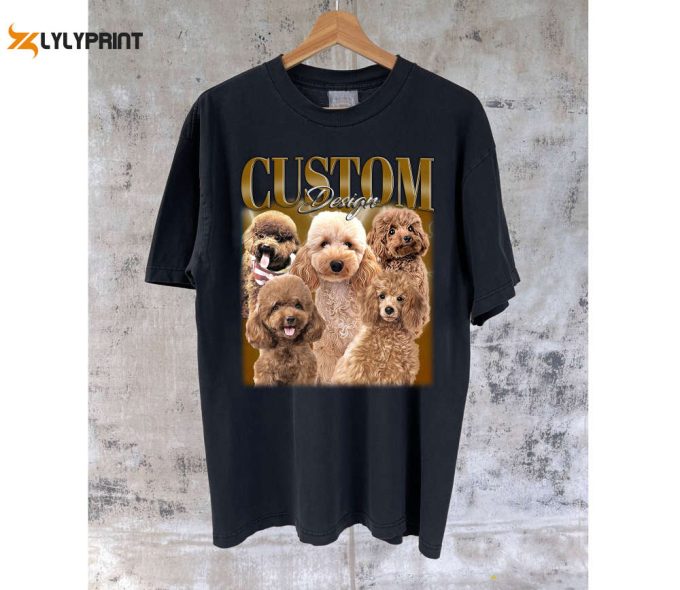 Custom Dog Design T-Shirts Custom Dog Shirt Custom Design Tees Custom Design Hoodie Custom Design Sweatshirt Retro T-Shirt 1