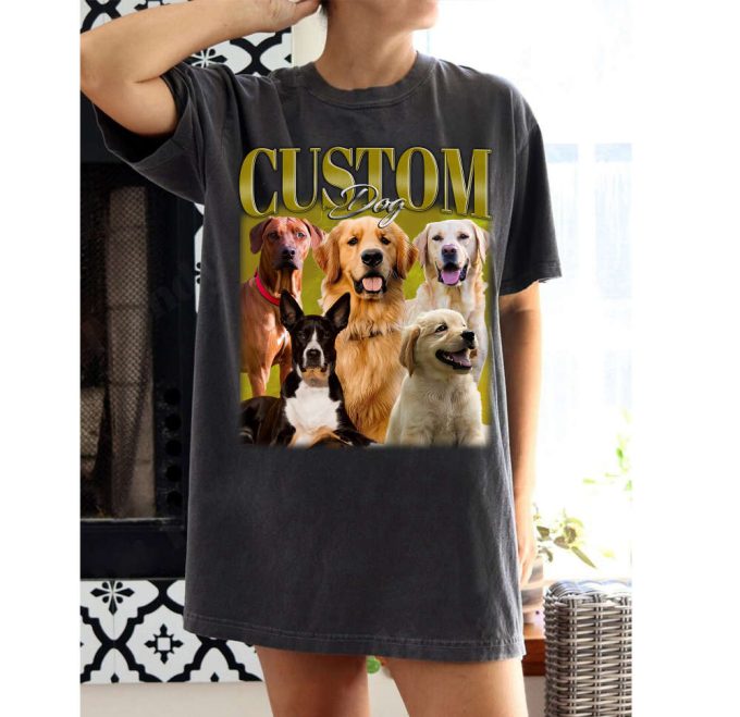 Custom Dog Design T-Shirts Custom Dog Shirt Custom Design Tees Custom Design Hoodie Custom Design Sweatshirt Retro T-Shirt 2