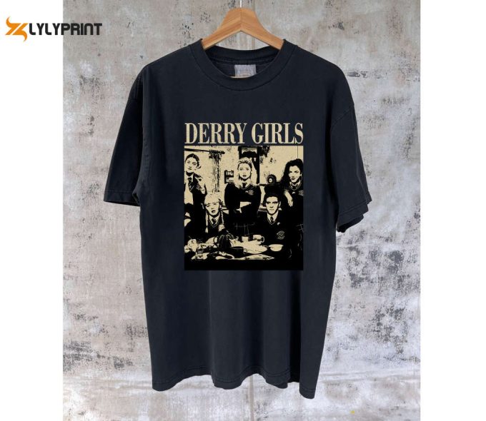 Derry Girls T-Shirt Derry Girls Movie Derry Girls Hoodie Derry Girls Tee Derry Girls Sweater Retro Movie Unisex T-Shirt 1