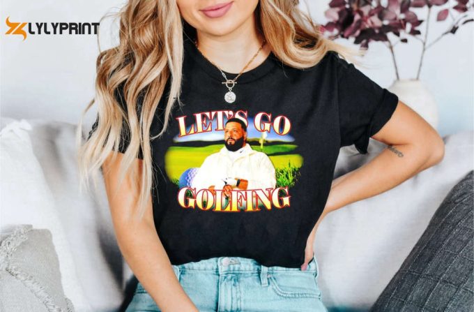 Dj Khaled Lets Go Golfing Shirt, God Did Shirt, Dj Khaled Golfing Shirt, For Men Women 1