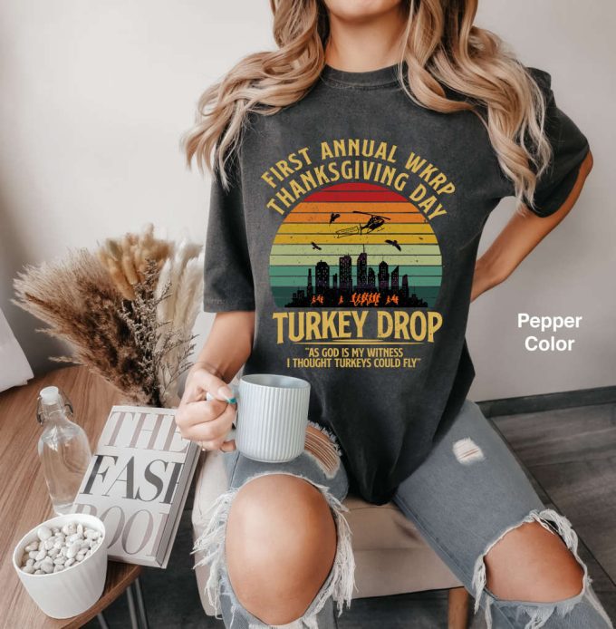 Get Festive With The First Annual Wkrp Thanksgiving Day Turkey Drop Comfort Colors Shirt - Funny Tee &Amp; Gift 5