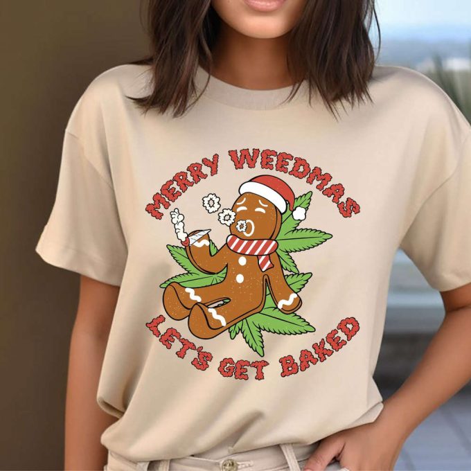 Funny Gingerbread Man 420 Christmas Sweatshirt, Let'S Get Baked Marijuana Holiday Shirt, Winter Clothing, Weed Christmas Party Hoodie 5