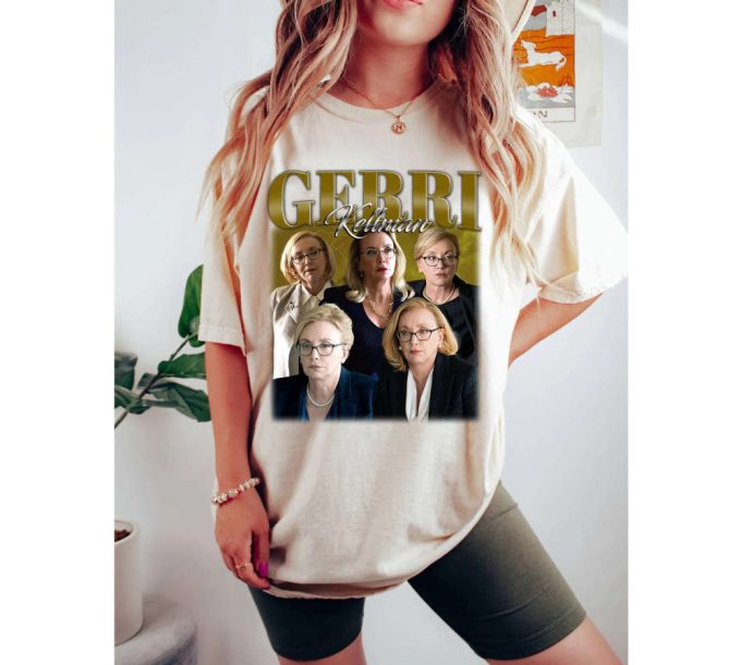 Gerri Kellman T-Shirt Gerri Kellman Shirt Gerri Kellman Tees Gerri Kellman Sweater Shirt Unisex T-Shirt 3