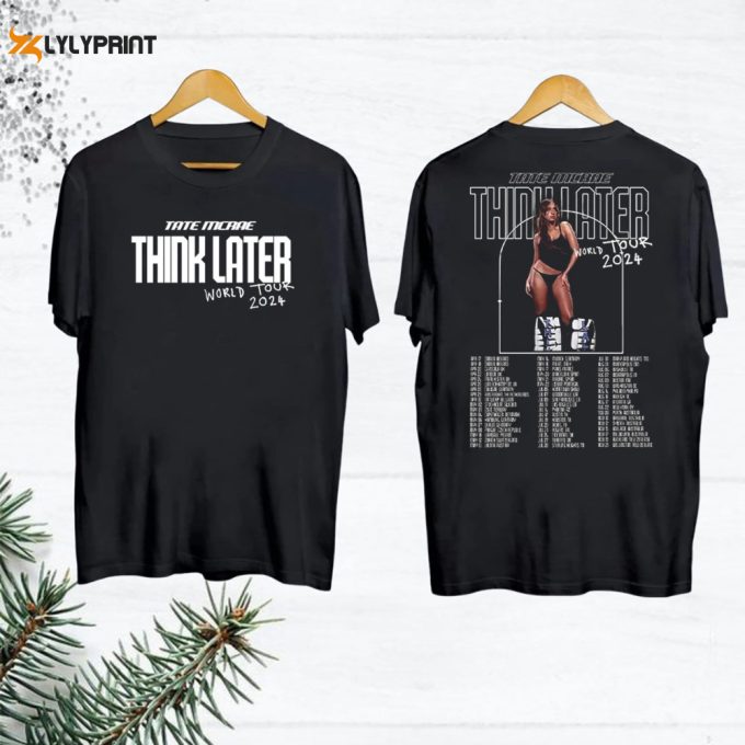 Graphic Tate Mcrae 2024 Concert T-Shirt, Tate Mcrae The Think Later World Tour 2024 Tour Shirt For Men Women 1