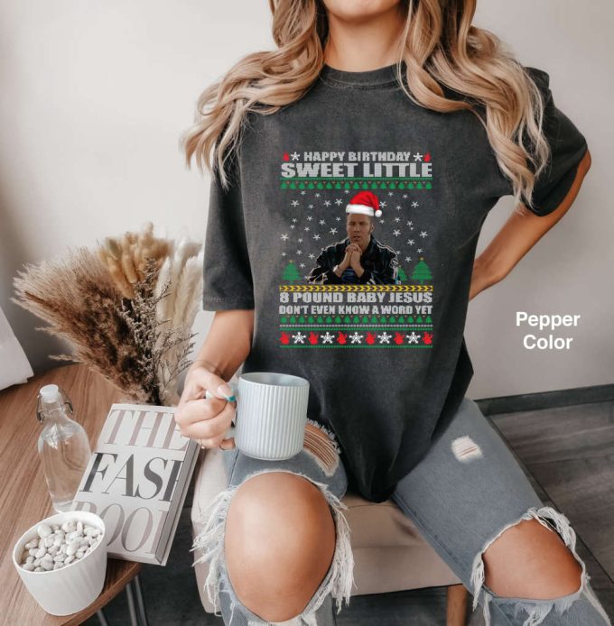 Happy Birthday Sweet Little Movie Quotes Shirt: Ricky Bobby Ugly Christmas American Comedy Xmas Long Sleeves For Fans 4