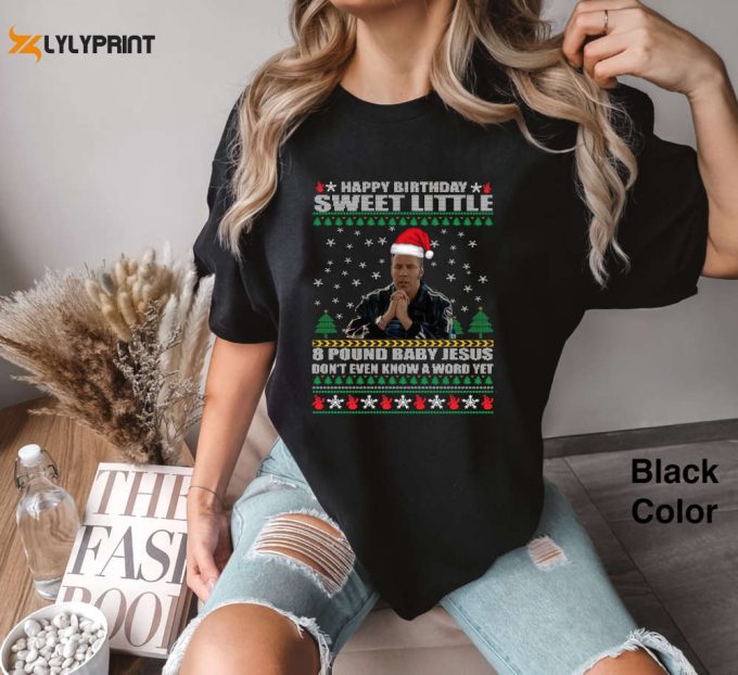 Happy Birthday Sweet Little Movie Quotes Shirt: Ricky Bobby Ugly Christmas American Comedy Xmas Long Sleeves For Fans 1