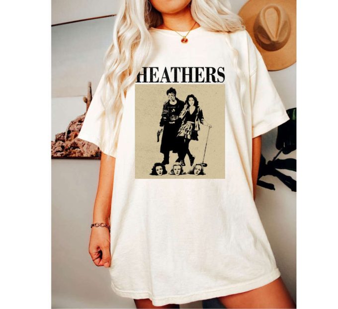 Heathers Vintage T-Shirt Heathers Shirt Heathers Movie Heathers Hoodie Heathers Tees Heathers Sweater Trendy Sweatshirt Couples Shirt 4