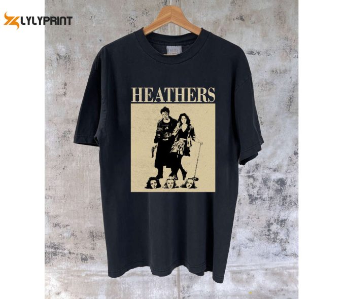 Heathers Vintage T-Shirt Heathers Shirt Heathers Movie Heathers Hoodie Heathers Tees Heathers Sweater Trendy Sweatshirt Couples Shirt 1