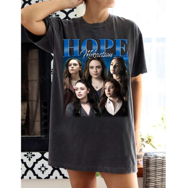 Hope Mikaelson T-Shirt Hope Mikaelson Shirt Hope Mikaelson Tees Hope Mikaelson Sweater Vintage Shirt Classic Movie Birthday Gifts 2