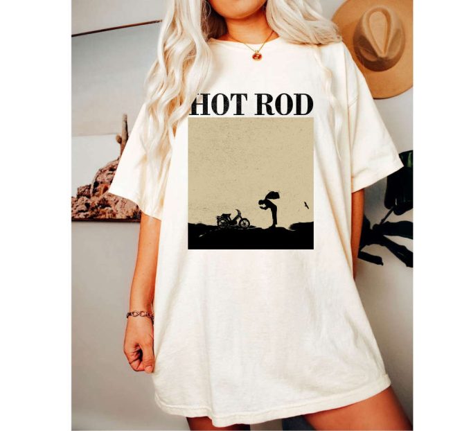 Hot Rod Movie T-Shirt Hot Rod Shirt Hot Rod Movie Hot Rod Hoodie Hot Rod Tees Hot Rod Sweater Retro Unisex T-Shirt 4