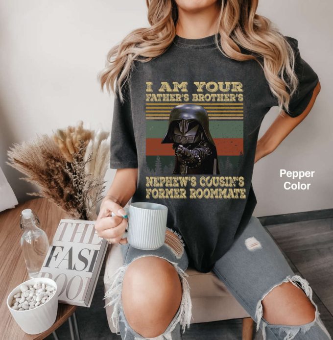 I Am Your Father'S Brother'S Nephew'S Cousin'S Former Roommate Vintage Comfort Colors T Shirt, Spaceballs Movie Shirt, Unisex Shirt 2024 5