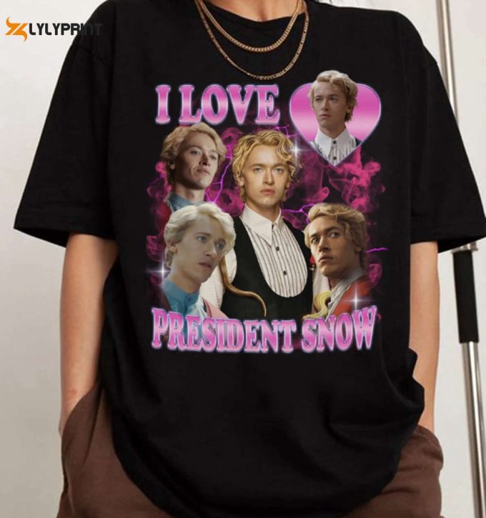 I Love President Snow Shirt, I Can Fix Him Shirt, Snow Lands On Top Shirt, For Men Women 1