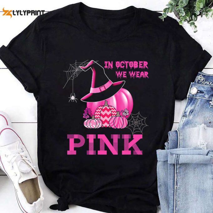 In October We Wear Pink Halloween T-Shirt, Breast Cancer Awareness Shirt, For Men Women 1