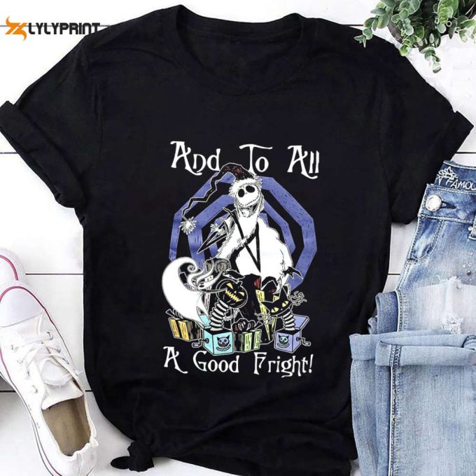 Jack Skellington The Nightmare Before Christmas And To All A Good Fright T-Shirt, For Men Women 1