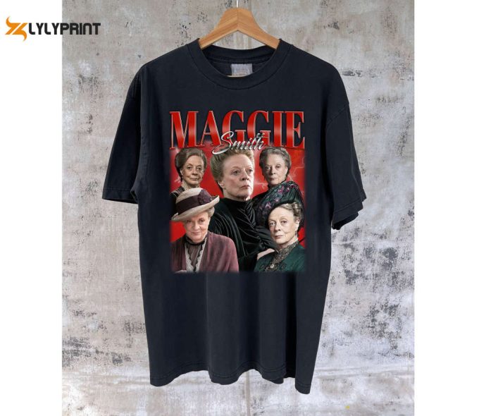 Maggie Smith T-Shirt Maggie Smith Shirt Maggie Smith Tees Maggie Smith Sweater Vintage Unisex T-Shirt 1