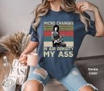 Micro Changes in Air Density My Ass Vintage Comfort Colors T Shirt, Retro Vinatge Shirt, Unisex T-Shirt, Funny Gift For You And Your Friends
