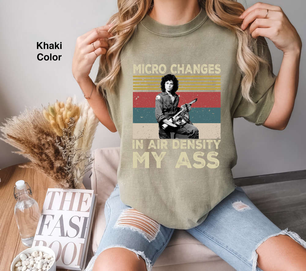 Micro Changes in Air Density My Ass Vintage Comfort Colors T Shirt, Retro Vinatge Shirt, Unisex T-Shirt, Funny Gift For You And Your Friends