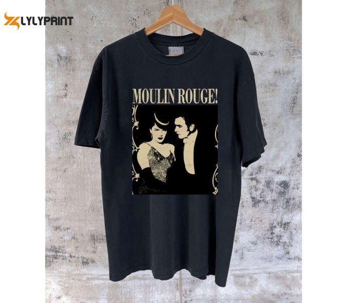 Moulin Rouge T-Shirt Moulin Rouge Movie Moulin Rouge Shirt Moulin Rouge Hoodie Moulin Rouge Tees Moulin Rouge Sweater Couples Shirt 1