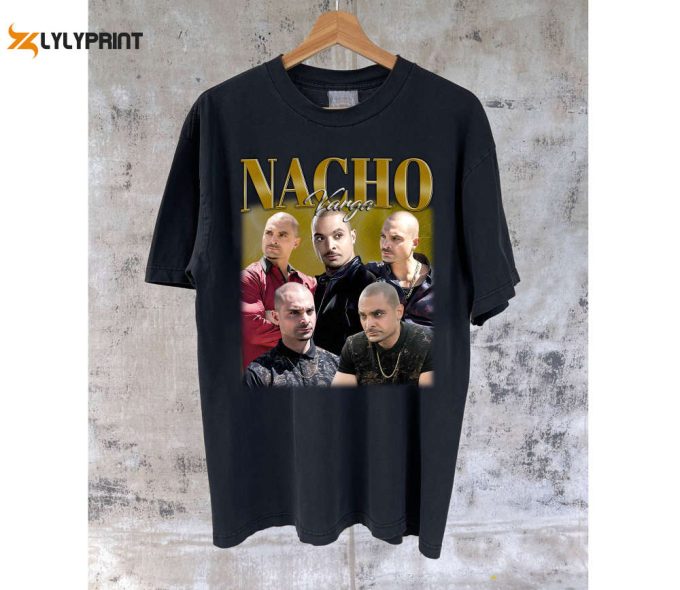 Nacho Varga T-Shirt Nacho Varga Shirt Nacho Varga Tees Nacho Varga Sweater Vintage Unisex T-Shirt 1