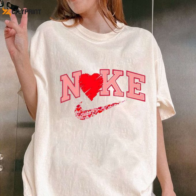 Nke Heart Valentines Shirt, Valentines Day Shirt, Gift For Girlfriend, Gift For Her, Gift For Mom, Couple Tee 1