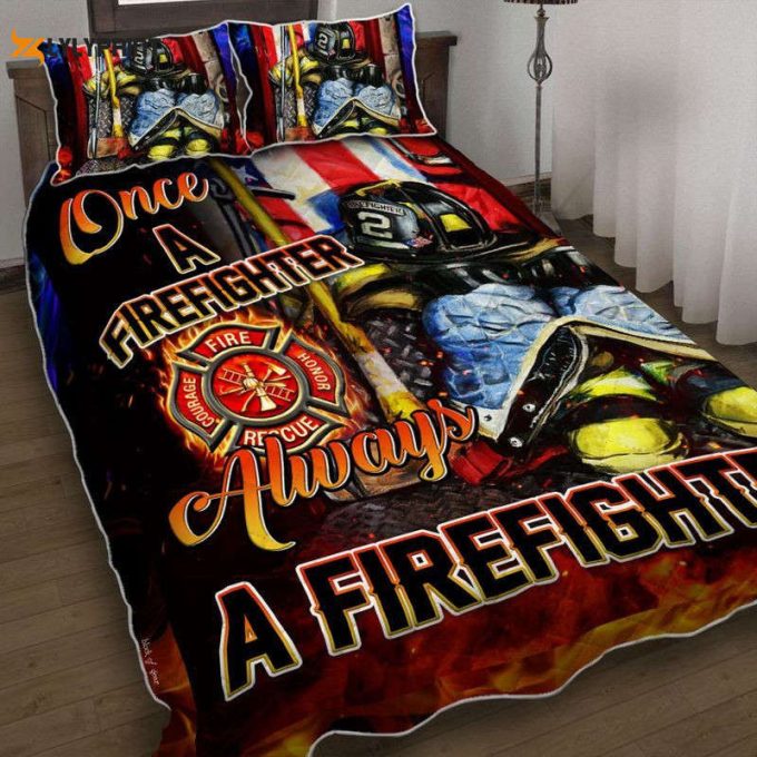 Once A Firefighter Always A Firefighter Quilt Bedding Set 1