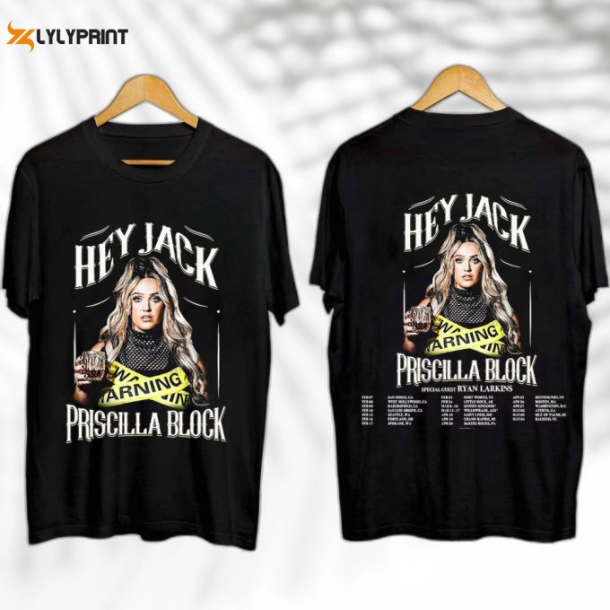 Priscilla Block Hey, Jack Tour 2024 Shirt, Priscilla Block Fan Shirt, Priscilla Block 2024 Country Music Tour, Hey Jack Tour 2024 Shirt Gift 1