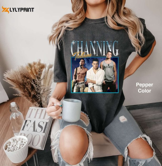 Retro Channing Tatum Shirt Vintage Tee &Amp;Amp; Sweatshirt Comfort Colors 2024 Edition 1