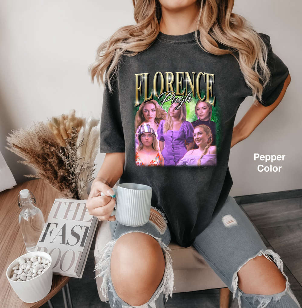 Florence Pugh Shirt: Retro Comfort Colors Tee Sweater & T-Shirt – Funny Gift for Friends 2024