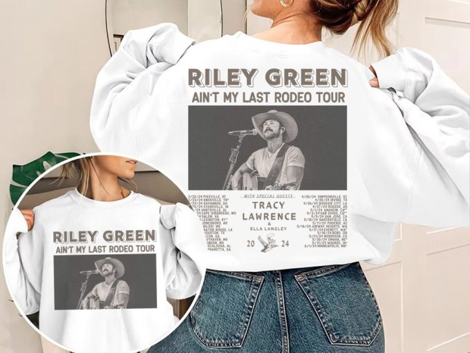 Riley Green Ain'T My Last Rodeo Tour 2024 Shirt, Riley Green Fan Sweatshirt, Riley Green 2024 Concert Hoodie, Riley Green Country Music 3