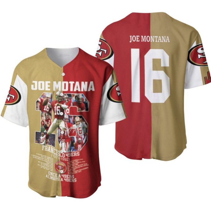 San Francisco 49Ers Joe Motana 16 Once A 49Ers Always A 49Ers Legendary Captain Designed Allover Gift For 49Ers Fans Baseball Jersey Gifts For Fans 2