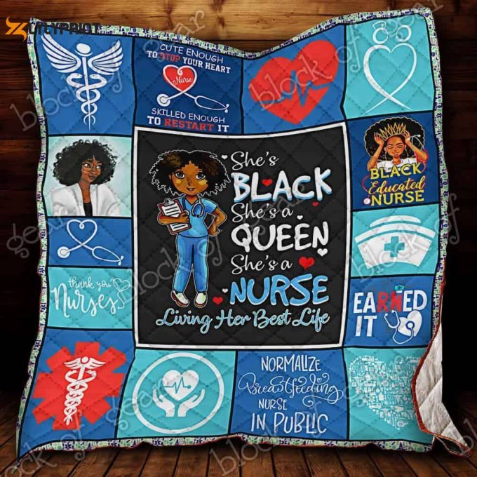 She'S Black She'S A Queen She'S A Nurse 3D Customized Quilt 1