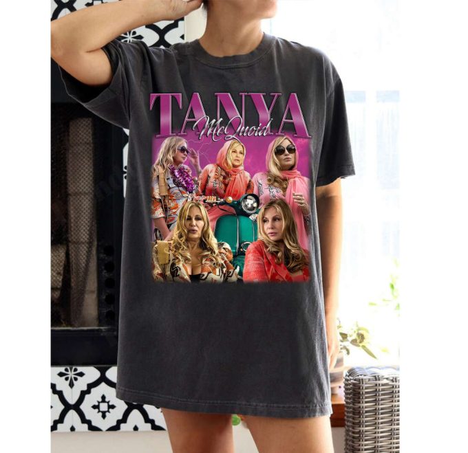 Tanya Mcquoid T-Shirt Tanya Mcquoid Shirt Tanya Mcquoid Tees Tanya Mcquoid Sweater Movie Crewneck Vintage Unisex T-Shirt 2