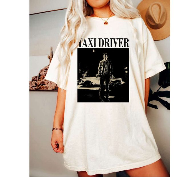 Taxi Driver Movie T-Shirt Taxi Driver Movie Taxi Driver Shirt Taxi Driver Hoodie Taxi Driver Tee Casual Unisex T-Shirt 4