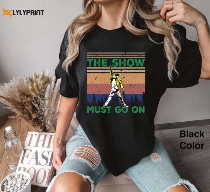 The Show Must Go On Freddie Retro Vintage Comfort Colors T-Shirt, Funny Queen Band Shirt, Music Shirt, Gift Tee For You And Your Friend 2024 1
