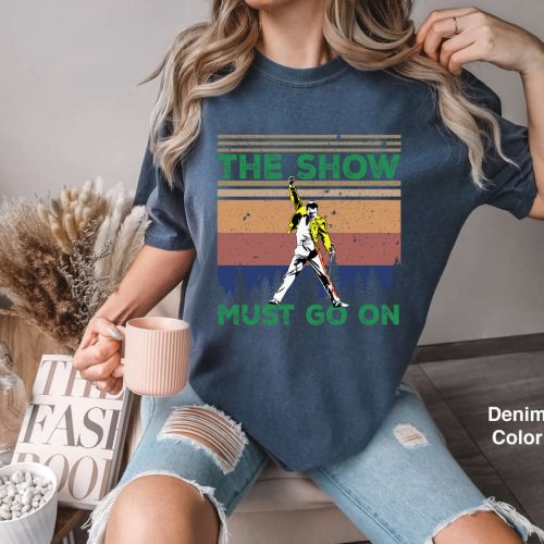 The Show Must Go On Freddie Retro Vintage Comfort Colors T-Shirt, Funny Queen Band Shirt, Music Shirt, Gift Tee For You And Your Friend 2024