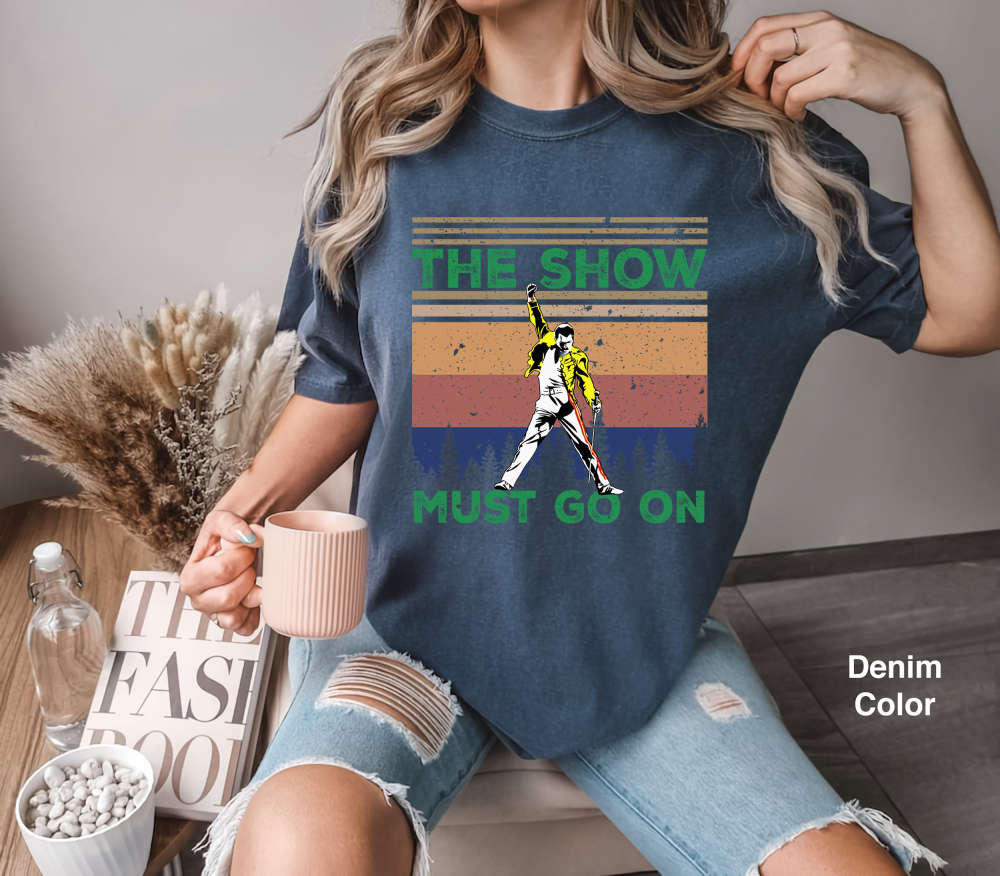The Show Must Go On Freddie Retro Vintage Comfort Colors T-Shirt, Funny Queen Band Shirt, Music Shirt, Gift Tee For You And Your Friend 2024