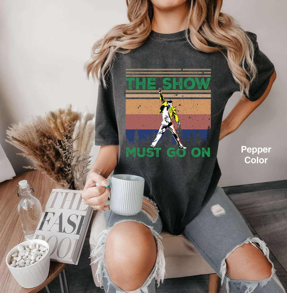 The Show Must Go On Freddie Retro Vintage Comfort Colors T-Shirt, Funny Queen Band Shirt, Music Shirt, Gift Tee For You And Your Friend 2024