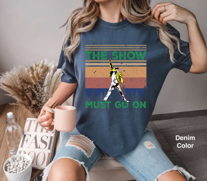 The Show Must Go On Freddie Retro Vintage Comfort Colors T-Shirt, Funny Queen Band Shirt, Music Shirt, Gift Tee For You And Your Friend 2024 3