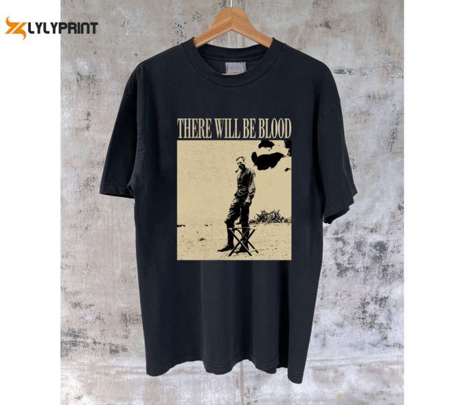 There Will Be Blood T-Shirt There Will Hoodie There Will Sweater Vintage Shirt Retro T-Shirt Spooky Sweatshirt Short Sleeve Shirt 1